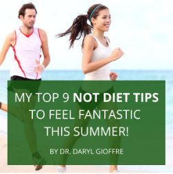 My Top 9 NOT Diet Tips to Feel Fantastic This Summer!