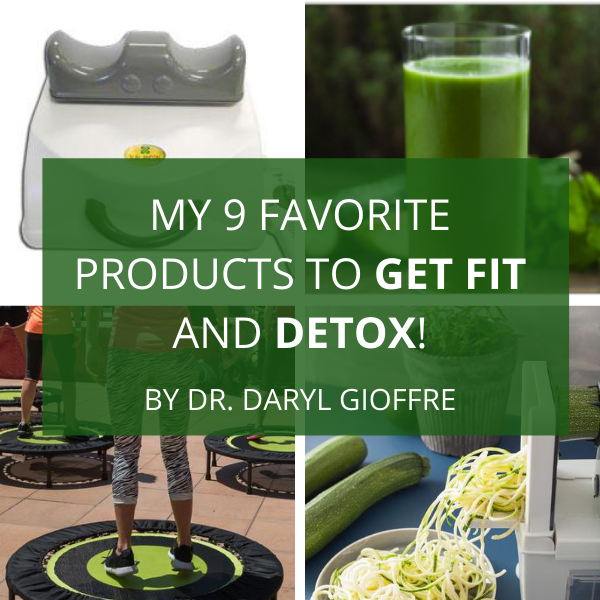 My 9 Favorite Products to Get Fit and Detox!