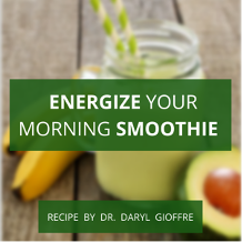 Energize Your Morning Smoothie Recipe by Dr. Daryl