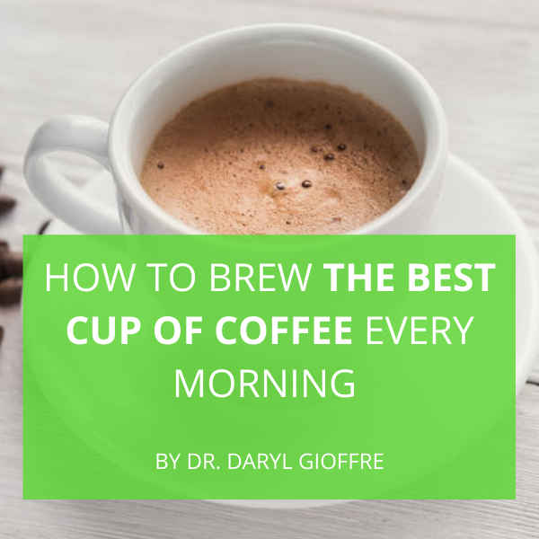 How to Brew the Best Cup of Coffee Every Morning