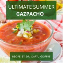 Ultimate Summer Gazpacho Recipe by Dr. Daryl