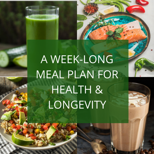 A Week-Long Meal Plan for Health & Longevity