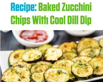 Baked Zucchini Chips With Cool Dill Dip