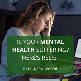 Is Your Mental Health Suffering? Here’s Relief