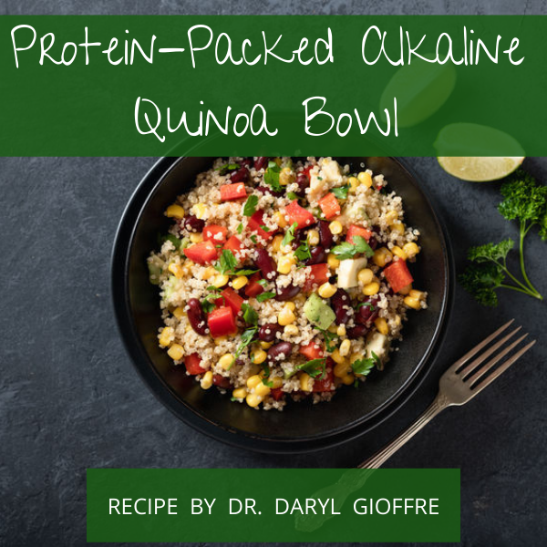 Protein-Packed Alkaline Quinoa Bowl Recipe by Dr. Daryl