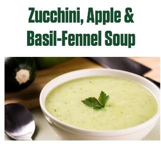 Zucchini, Apple & Basil-Fennel Soup