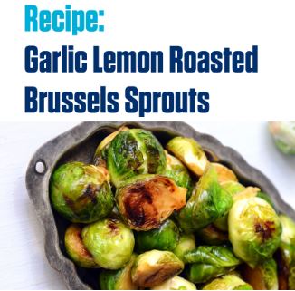 Garlic Lemon Roasted Brussels Sprouts