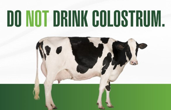 Do NOT Drink Colostrum