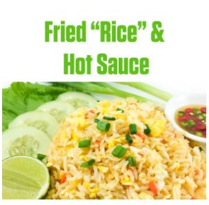 Fried “Rice” With Hot Sauce