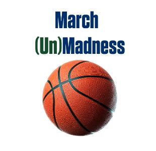 March (Un)Madness