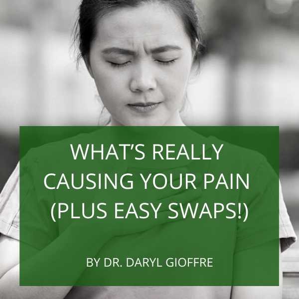 What’s Really Causing Your Pain (Plus Easy Swaps!)