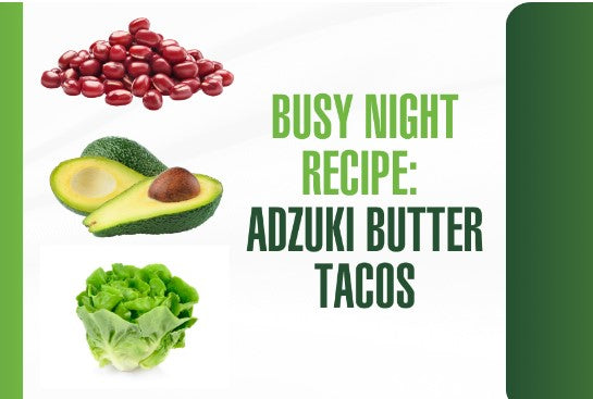 Busy Night Recipe: Adzuki Butter Tacos