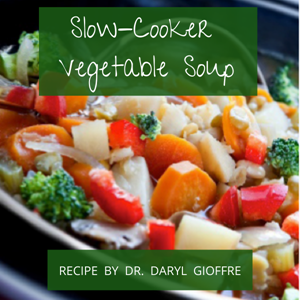 Slow-Cooker Vegetable Soup Recipe by Dr. Daryl